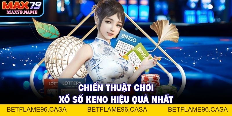 Keno Lộc Phát - Bí Quyết Trúng Thưởng Lớn 2026 - betflame96.casa