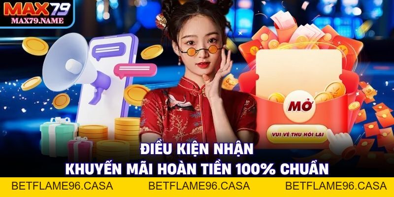 Khuyến Mãi Hoàn Tiền 100% - Ưu Đãi Độc Quyền 2026 - betflame96.casa