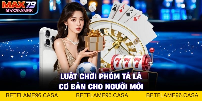 Phỏm Tá Lả - Hướng Dẫn Chơi Và Mẹo Thắng Lớn - betflame96.casa