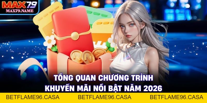 Khuyến Mãi - Tổng Hợp Ưu Đãi Hấp Dẫn Trong Năm 2026 - betflame96.casa
