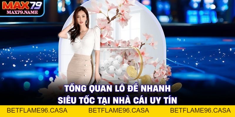 Lô Đề Nhanh Siêu Tốc - Bí Quyết Thắng Lớn 2026 Cho Bạn - betflame96.casa