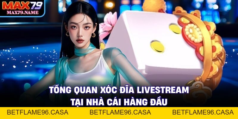 Xóc Đĩa Livestream - Bí Quyết Thắng Lớn 2026 - betflame96.casa
